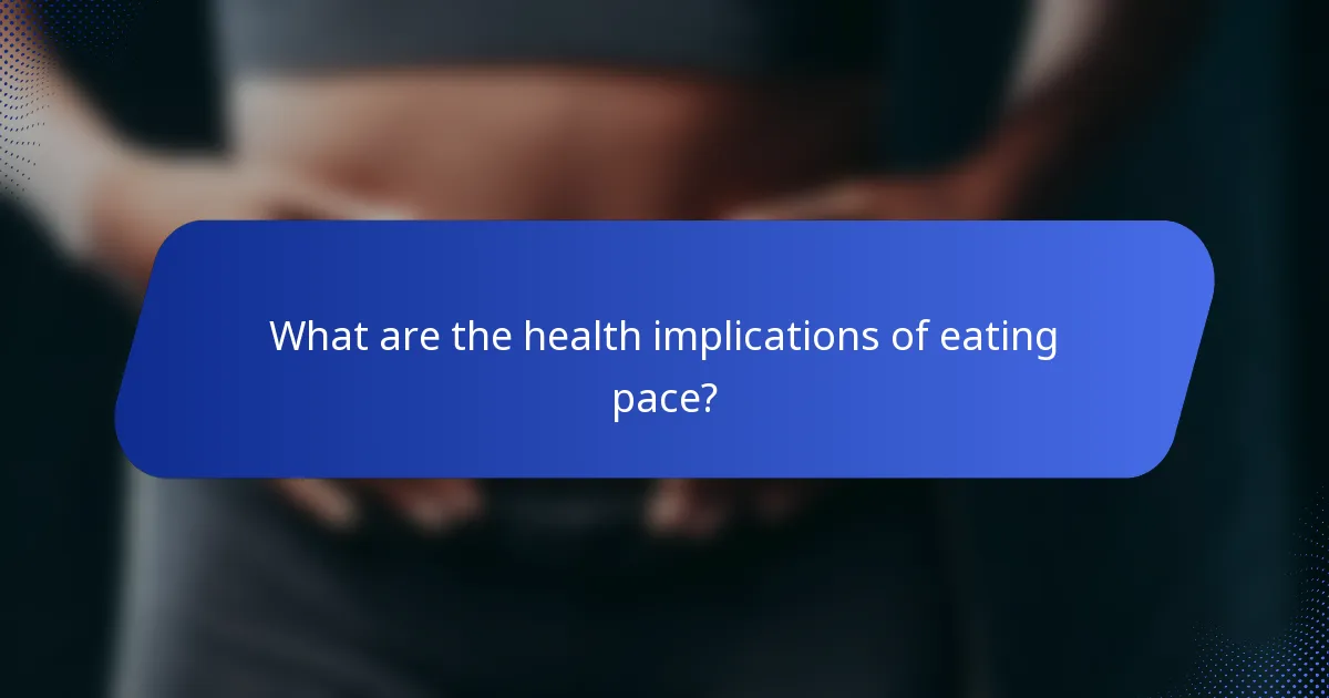 What are the health implications of eating pace?